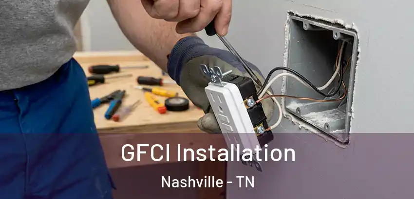 GFCI Installation Nashville - TN