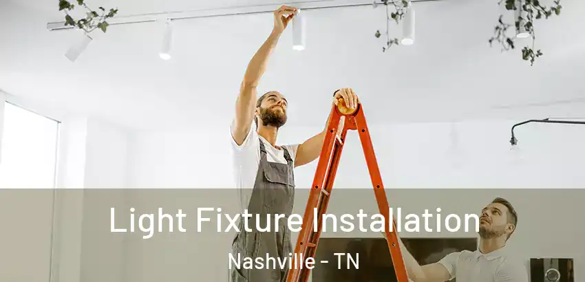  Light Fixture Installation Nashville - TN