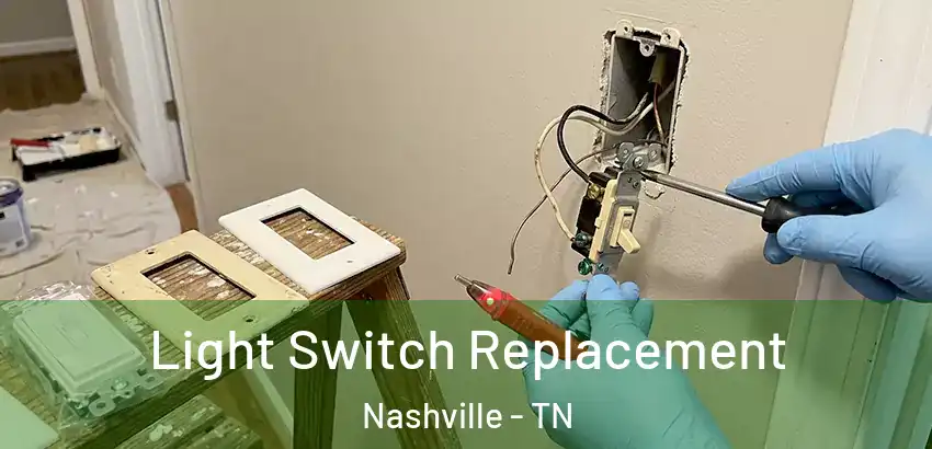 Light Switch Replacement Nashville - TN