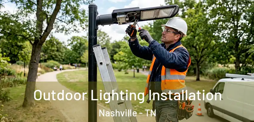  Outdoor Lighting Installation Nashville - TN