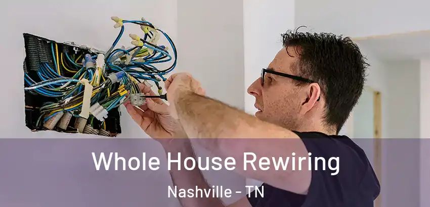 Whole House Rewiring Nashville - TN